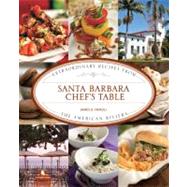 Santa Barbara Chef's Table : Extraordinary Recipes from the American Riviera,9780762773589 Santa Barbara Chef's Table : Extraordinary Recipes from the American Riviera,9780762773589