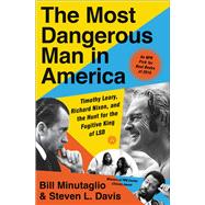 The Most Dangerous Man in America Timothy Leary, Richard Nixon, and the Hunt for the Fugitive King of LSD,9781455563593 The Most Dangerous Man in America Timothy Leary, Richard Nixon, and the Hunt for the Fugitive King of LSD,9781455563593
