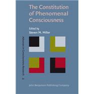 The Constitution of Phenomenal Consciousness: Toward a Science and Theory,9789027213594 The Constitution of Phenomenal Consciousness: Toward a Science and Theory,9789027213594