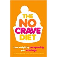 The No Crave Diet; Lose Weight by Conquering Your Cravings,9780753513606 The No Crave Diet; Lose Weight by Conquering Your Cravings,9780753513606