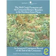 The Hell Creek Formation and the Cretaceous-Tertiary Boundary in the Northern Great Plains,9780813723617 The Hell Creek Formation and the Cretaceous-Tertiary Boundary in the Northern Great Plains,9780813723617