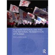 Russian Nationalism and the National Reassertion of Russia,9781134013623 Russian Nationalism and the National Reassertion of Russia,9781134013623