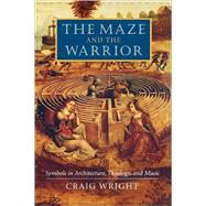 The Maze and the Warrior,9780674013636 The Maze and the Warrior,9780674013636