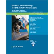 Plunkett's Nanotechnology & Mems Industry Almanac 2015,9781628313642 Plunkett's Nanotechnology & Mems Industry Almanac 2015,9781628313642