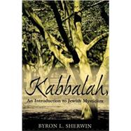 Kabbalah An Introduction to Jewish Mysticism,9780742543645 Kabbalah An Introduction to Jewish Mysticism,9780742543645