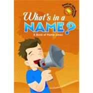 What's in a Name? : A Book of Name Jokes,9781404823648 What's in a Name? : A Book of Name Jokes,9781404823648