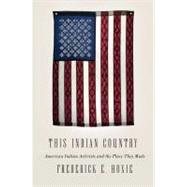 This Indian Country : American Indian Activists and the Place They Made,9781594203657 This Indian Country : American Indian Activists and the Place They Made,9781594203657