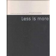 Less Is More : Minimalism in Architecture and Other Arts,9788495273659 Less Is More : Minimalism in Architecture and Other Arts,9788495273659