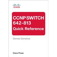 CCNP SWITCH 642-813 Quick Reference,9781587143670 CCNP SWITCH 642-813 Quick Reference,9781587143670