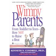 Wimpy Parents From Toddler to Teen-How Not to Raise a Brat,9780446673679 Wimpy Parents From Toddler to Teen-How Not to Raise a Brat,9780446673679