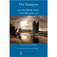 The Vampyre and other British stories of the Romantic era Revised and Enlarged,9781988963679 The Vampyre and other British stories of the Romantic era Revised and Enlarged,9781988963679