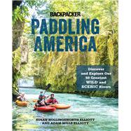 Paddling America Discover and Explore Our 50 Greatest Wild and Scenic Rivers,9781493033683 Paddling America Discover and Explore Our 50 Greatest Wild and Scenic Rivers,9781493033683