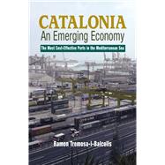 Catalonia -- An Emerging Economy The Most Cost-Effective Ports in the Mediterranean Sea,9781845193690 Catalonia -- An Emerging Economy The Most Cost-Effective Ports in the Mediterranean Sea,9781845193690