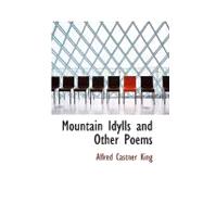 Mountain Idylls and Other Poems,9781110913701 Mountain Idylls and Other Poems,9781110913701