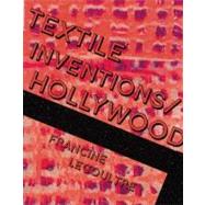 Textile Inventions/Hollywood,9780982613702 Textile Inventions/Hollywood,9780982613702