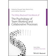 The Wiley Blackwell Handbook of the Psychology of Team Working and Collaborative Processes,9781119673705 The Wiley Blackwell Handbook of the Psychology of Team Working and Collaborative Processes,9781119673705