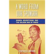 A Word from Our Sponsor Admen, Advertising, and the Golden Age of Radio,9780823253708 A Word from Our Sponsor Admen, Advertising, and the Golden Age of Radio,9780823253708