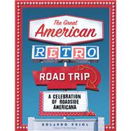 The Great American Retro Road Trip A Celebration of Roadside Americana,9781648293719 The Great American Retro Road Trip A Celebration of Roadside Americana,9781648293719