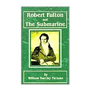 Robert Fulton and the Submarine,9780898753721 Robert Fulton and the Submarine,9780898753721