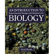 An Introduction To Experimental Design And Statistics For Biology,9781466573734 An Introduction To Experimental Design And Statistics For Biology,9781466573734