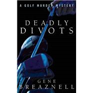 Deadly Divots A Golf Murder Mystery,9781882593743 Deadly Divots A Golf Murder Mystery,9781882593743