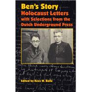 Ben's Story : Holocaust Letters with Selections from the Dutch Underground Press,9780809323746 Ben's Story : Holocaust Letters with Selections from the Dutch Underground Press,9780809323746