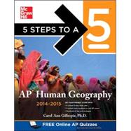 5 Steps to a 5 AP Human Geography, 2014-2015 Edition,9780071803755 5 Steps to a 5 AP Human Geography, 2014-2015 Edition,9780071803755