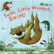 Swim, Little Wombat, Swim!,9781402723759 Swim, Little Wombat, Swim!,9781402723759