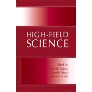 High-Field Science,9780306463761 High-Field Science,9780306463761