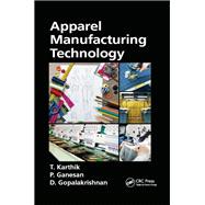 Apparel Manufacturing Technology,9781498763769 Apparel Manufacturing Technology,9781498763769