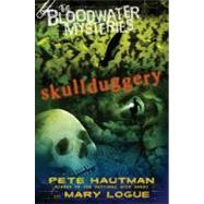 The Bloodwater Mysteries: Skullduggery,9780399243783 The Bloodwater Mysteries: Skullduggery,9780399243783