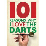 101 Reasons Why I Love the Darts,9781915343802 101 Reasons Why I Love the Darts,9781915343802