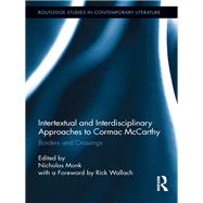 Intertextual and Interdisciplinary Approaches to Cormac McCarthy,9780203803806 Intertextual and Interdisciplinary Approaches to Cormac McCarthy,9780203803806