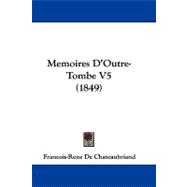 Memoires D'Outre-Tombe V5,9781104353810 Memoires D'Outre-Tombe V5,9781104353810