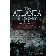 The Atlanta Ripper,9781609493813 The Atlanta Ripper,9781609493813