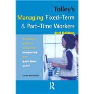 Tolley's Managing Fixed-term and Part-time Workers : A Practical Guide to Employing Temporary and Part-time Staff,9780080943817 Tolley's Managing Fixed-term and Part-time Workers : A Practical Guide to Employing Temporary and Part-time Staff,9780080943817