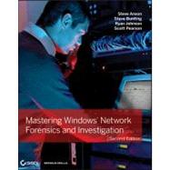 Mastering Windows Network Forensics and Investigation,9781118163825 Mastering Windows Network Forensics and Investigation,9781118163825