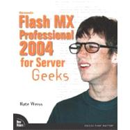 Macromedia Flash MX Professional 2004 for Server Geeks,9780735713826 Macromedia Flash MX Professional 2004 for Server Geeks,9780735713826