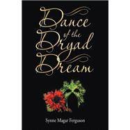Dance of the Dryad Dream,9781640273832 Dance of the Dryad Dream,9781640273832