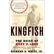 Kingfish The Reign of Huey P. Long,9780812973839 Kingfish The Reign of Huey P. Long,9780812973839