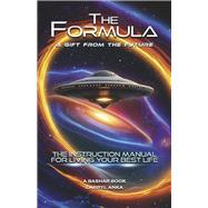 The Formula The Instruction Manual for Living Your Best Life,9798350973839 The Formula The Instruction Manual for Living Your Best Life,9798350973839