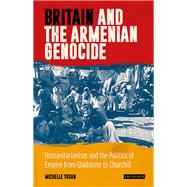 The British Empire and the Armenian Genocide,9781784533854 The British Empire and the Armenian Genocide,9781784533854