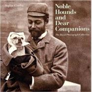 Noble Hounds and Dear Companions: The Royal Photograph Collection,9781902163857 Noble Hounds and Dear Companions: The Royal Photograph Collection,9781902163857