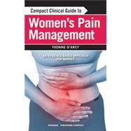 Compact Clinical Guide to Women's Pain Management: An Evidence-based Approach for Nurses,9780826193858 Compact Clinical Guide to Women's Pain Management: An Evidence-based Approach for Nurses,9780826193858