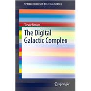 The Digital Galactic Complex,9783319223858 The Digital Galactic Complex,9783319223858