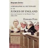 Biographia Juridica: A Biographical Dictionary of the Judges of England from the Conquest to the Present Time, 1066-1870,9781886363861 Biographia Juridica: A Biographical Dictionary of the Judges of England from the Conquest to the Present Time, 1066-1870,9781886363861