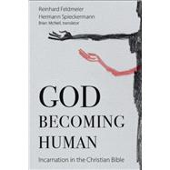 God Becoming Human,9781481313865 God Becoming Human,9781481313865