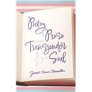Poetry and Prose From A Transgender Soul,9798350993868 Poetry and Prose From A Transgender Soul,9798350993868