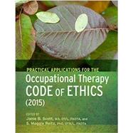 Practical Applications for the Occupational Therapy Code of Ethics,9781569003879 Practical Applications for the Occupational Therapy Code of Ethics,9781569003879