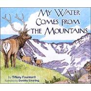 My Water Comes from the Mountains,9781570983887 My Water Comes from the Mountains,9781570983887